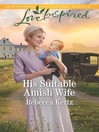 Cover image for His Suitable Amish Wife